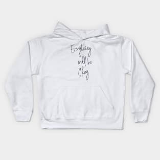 Everything Will Be Okay Kids Hoodie